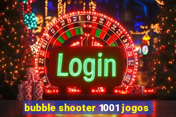 bubble shooter 1001 jogos